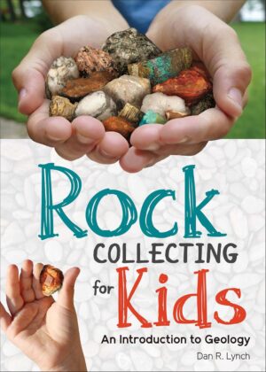 Rock Collecting for Kids: An Introduction to Geology (Simple Introductions to Science)