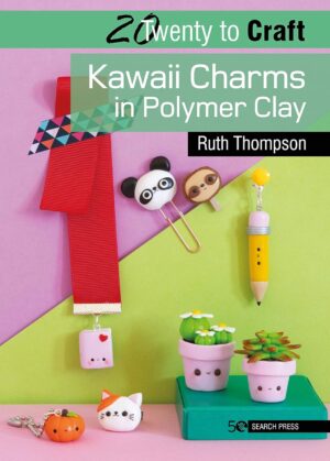 20 to Craft: Kawaii Charms in Polymer Clay (Twenty to Make)