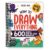 How To Draw Everything: 600 Simple Step By Step Drawings For Kids Ages 4 to 8 [Spiral-bound] Bryce Ross