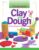 Preschool Art: Clay & Dough: It’s the Process, Not the Product (Preschool Art Series)